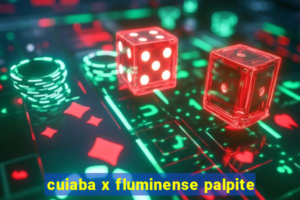 cuiaba x fluminense palpite